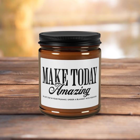 Make Today Amazing Scented Candle