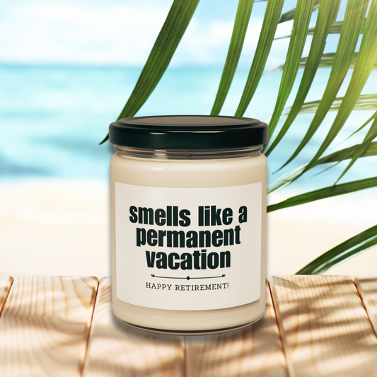 Smells Like a Permanent Vacation Happy Retirement Scented Candle