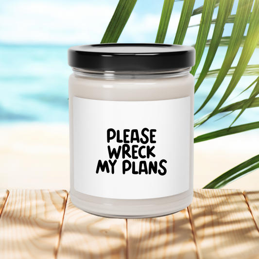 Please Wreck My Plans Candle