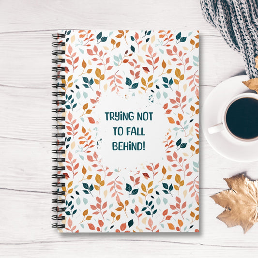 Trying Not to Fall Behind Spiral Notebook