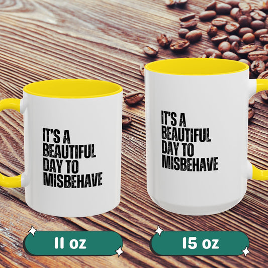 It's a Beautiful Day to Misbehave Mug