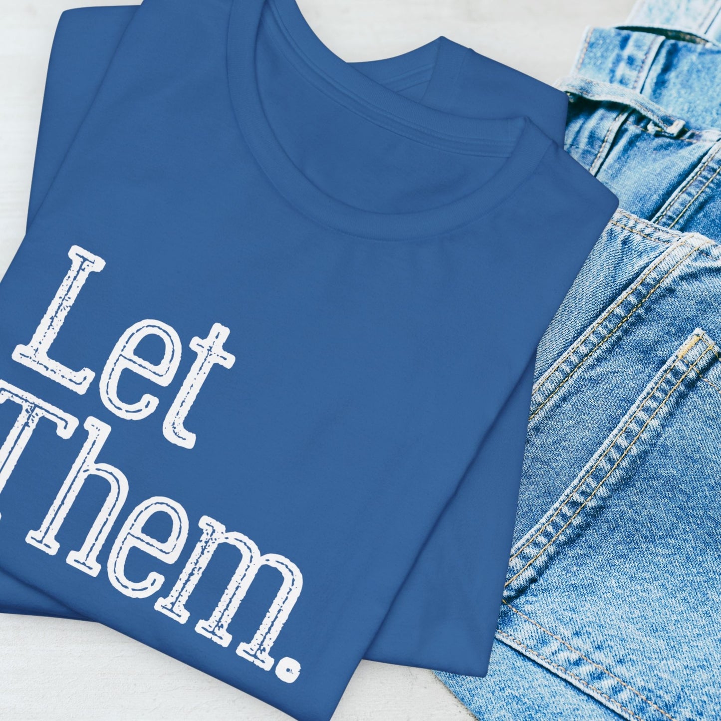 Let Them T-Shirt
