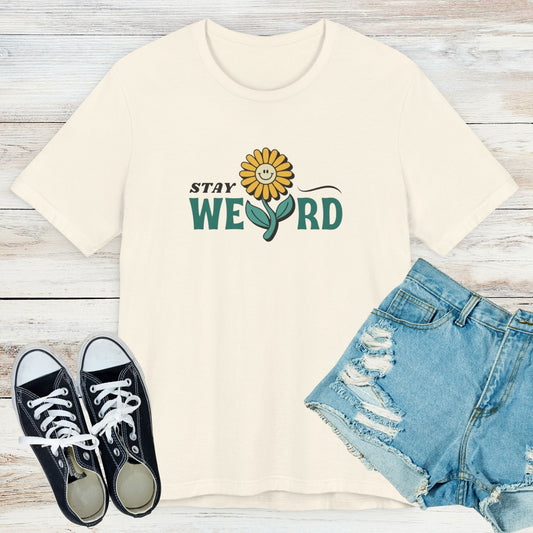 Stay Weird T-Shirt