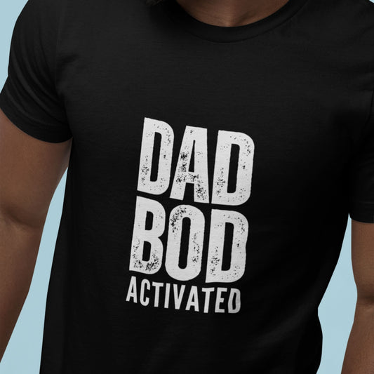 Dad Bod Activated T-Shirt