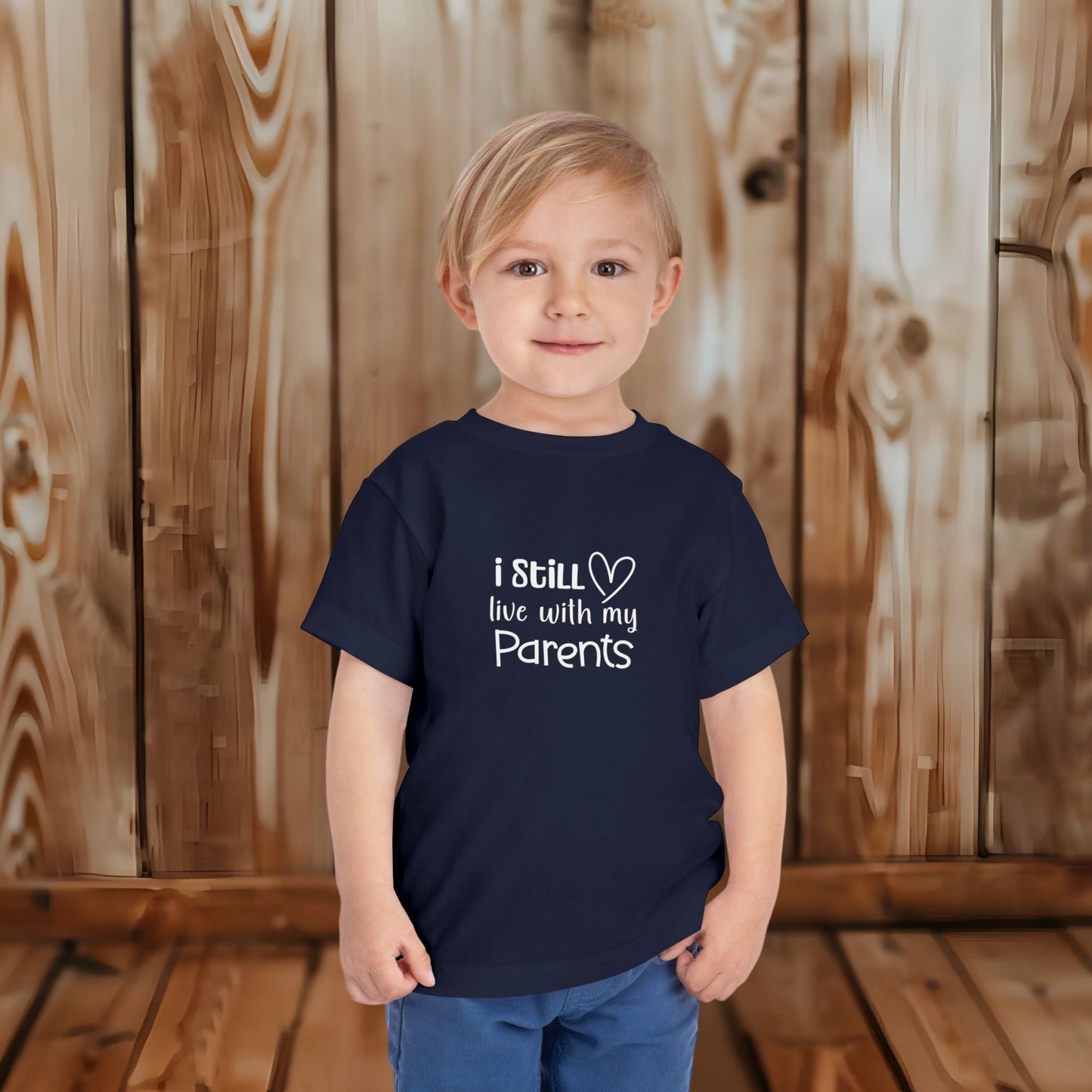 I Still Live with My Parents Toddler T-shirt