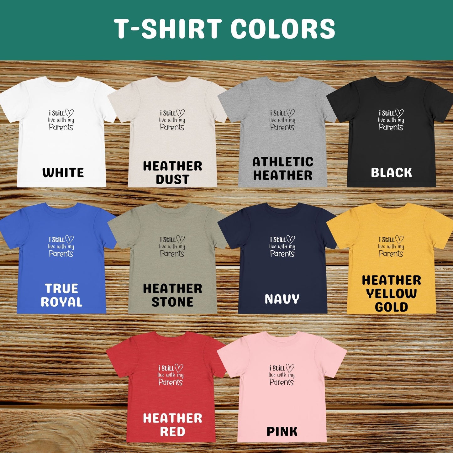 I Still Live with My Parents Toddler T-shirt