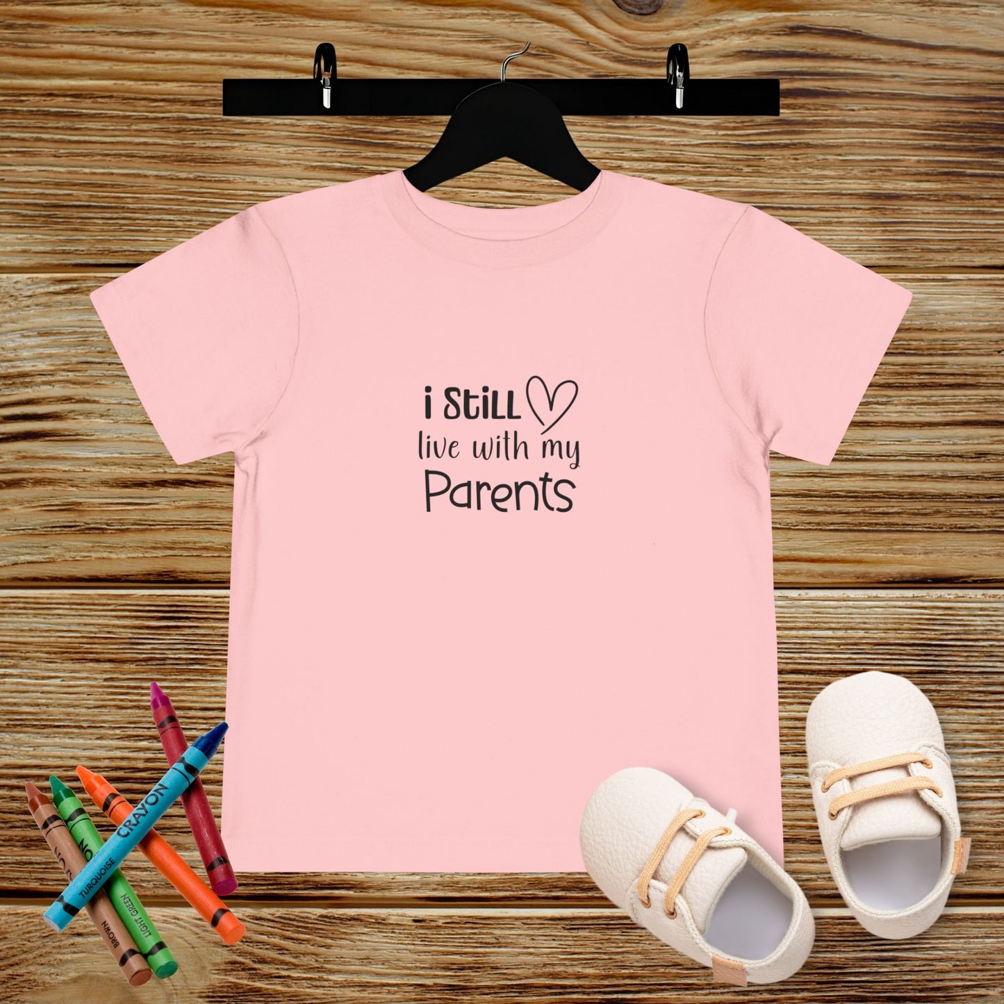 I Still Live with My Parents Toddler T-shirt