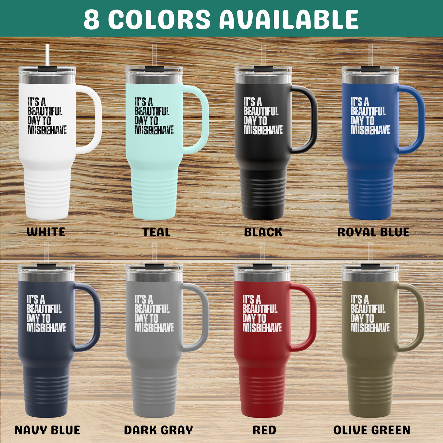 Insulated Tumbler Mug, 40oz - Beautiful Day to Misbehave