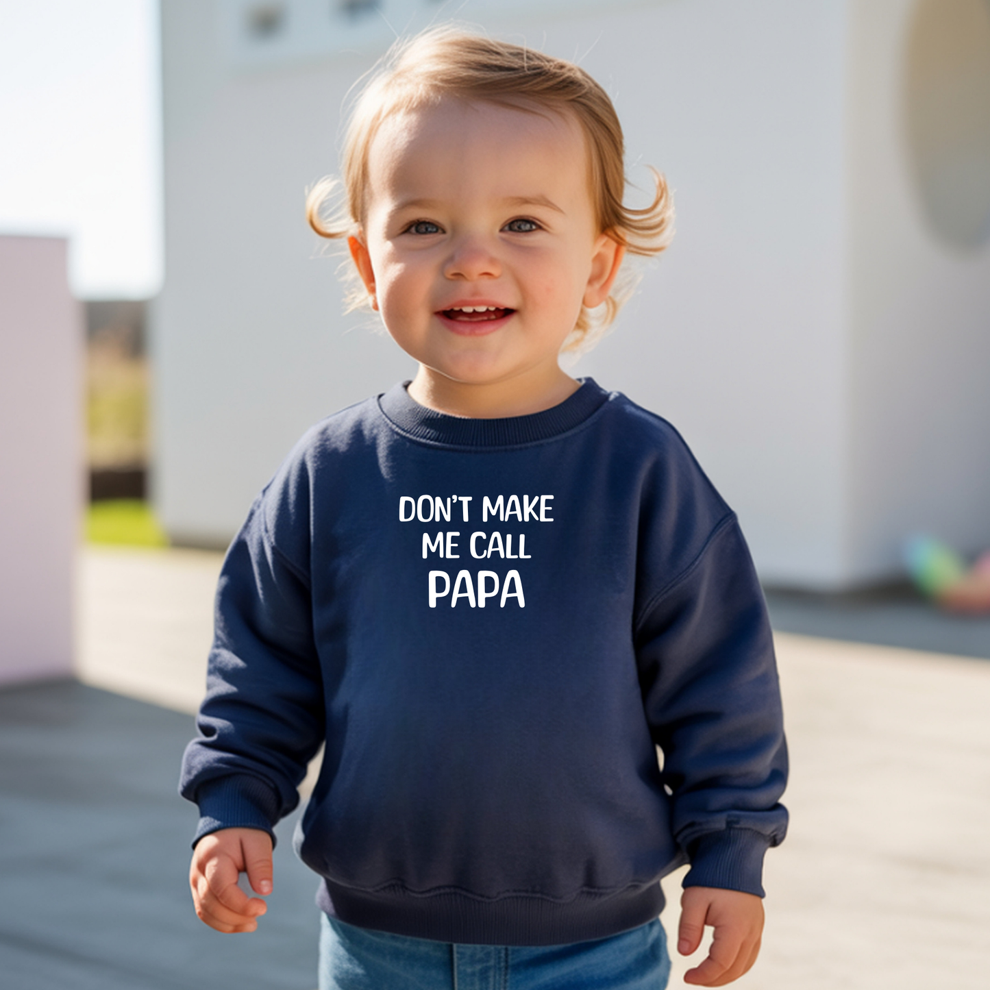 Don't Make Me Call Papa Toddler Sweatshirt