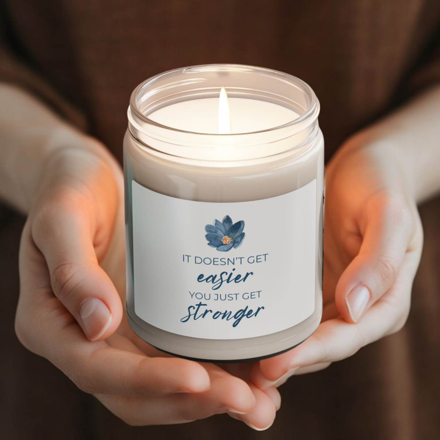 It Doesn't Get Easier You Just Get Stronger Scented Candle