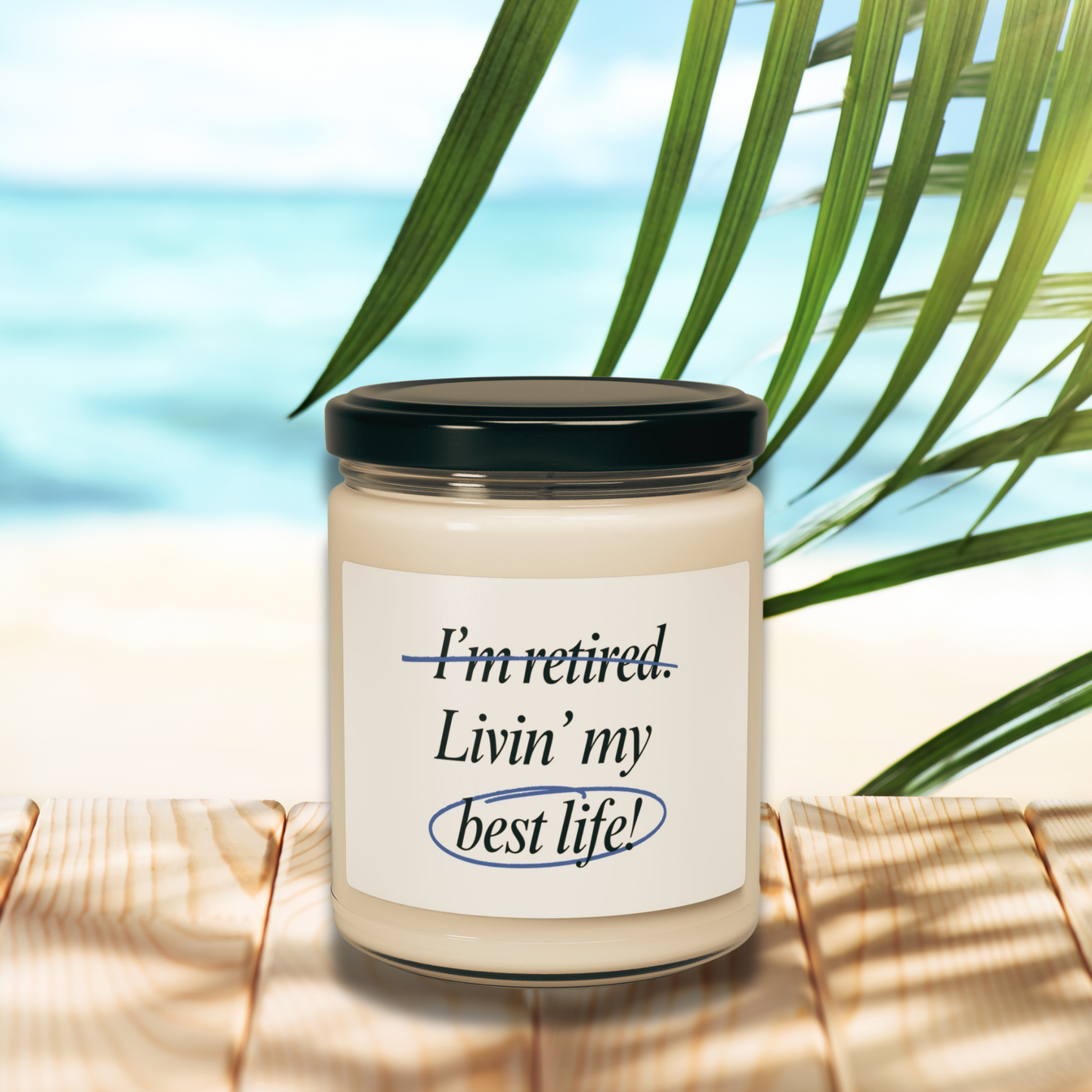 Retired Livin' My Best Life Scented Candle