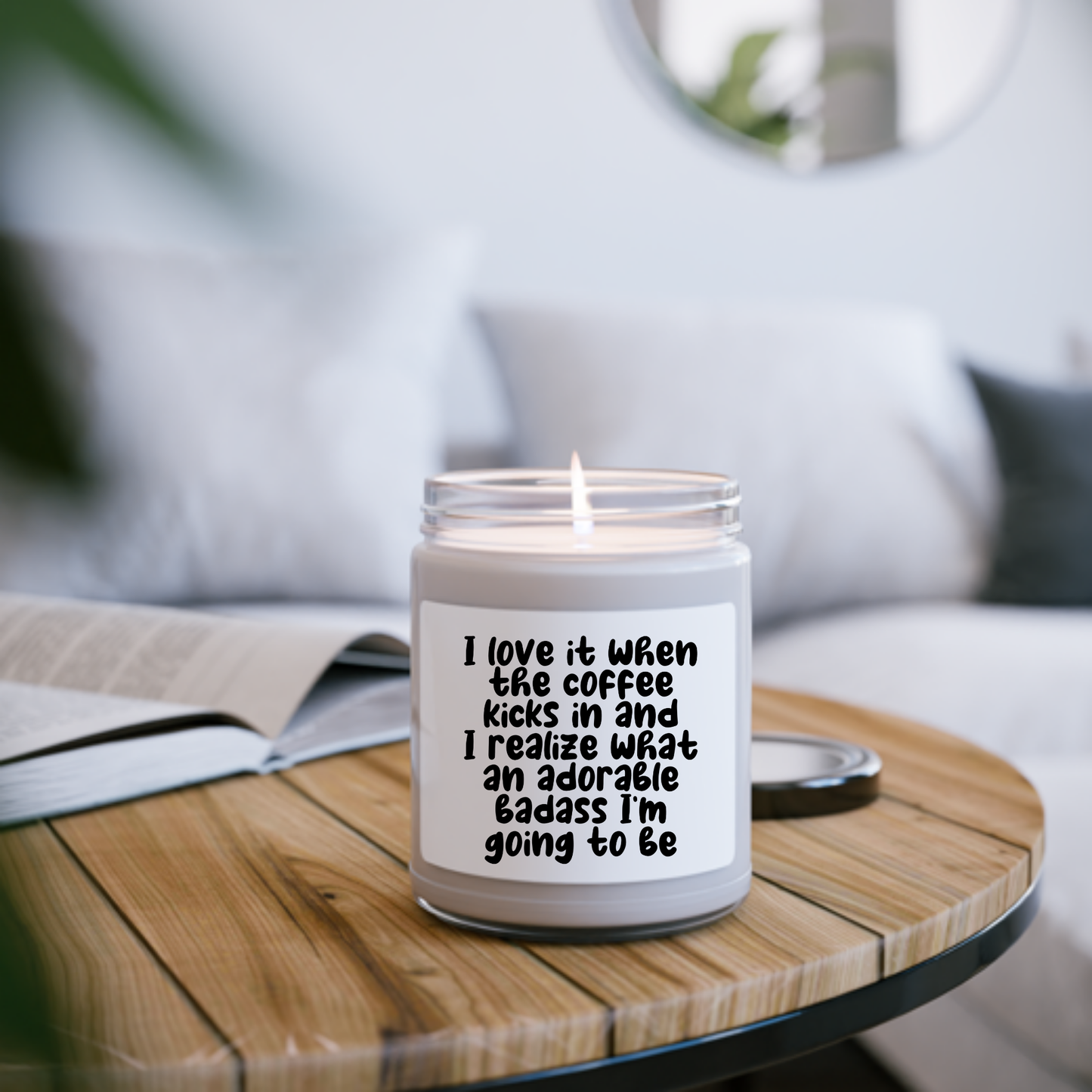 I Love it When the Coffee Kicks In Scented Candle