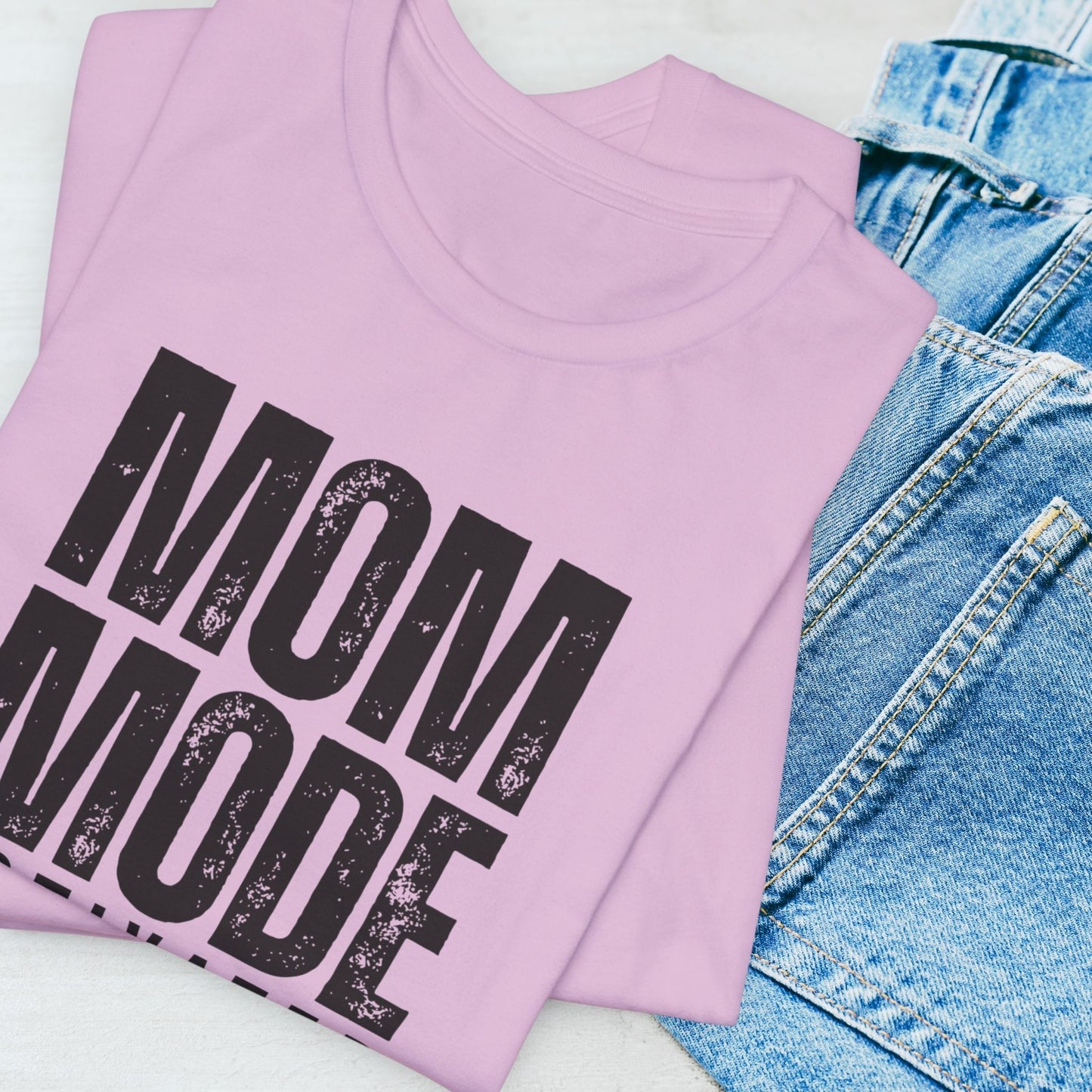 Mom Mode Activated T-Shirt