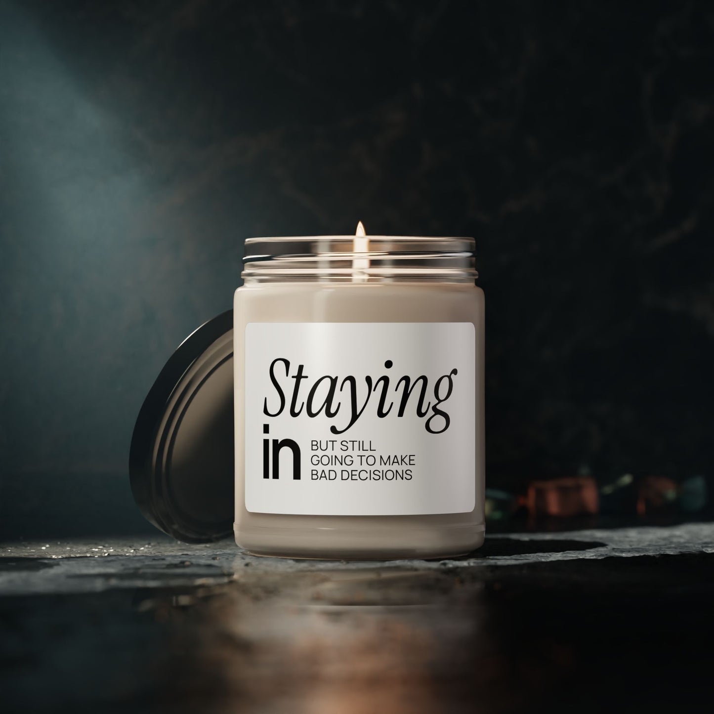 Staying In But Still Going to Make Bad Decisions Scented Candle