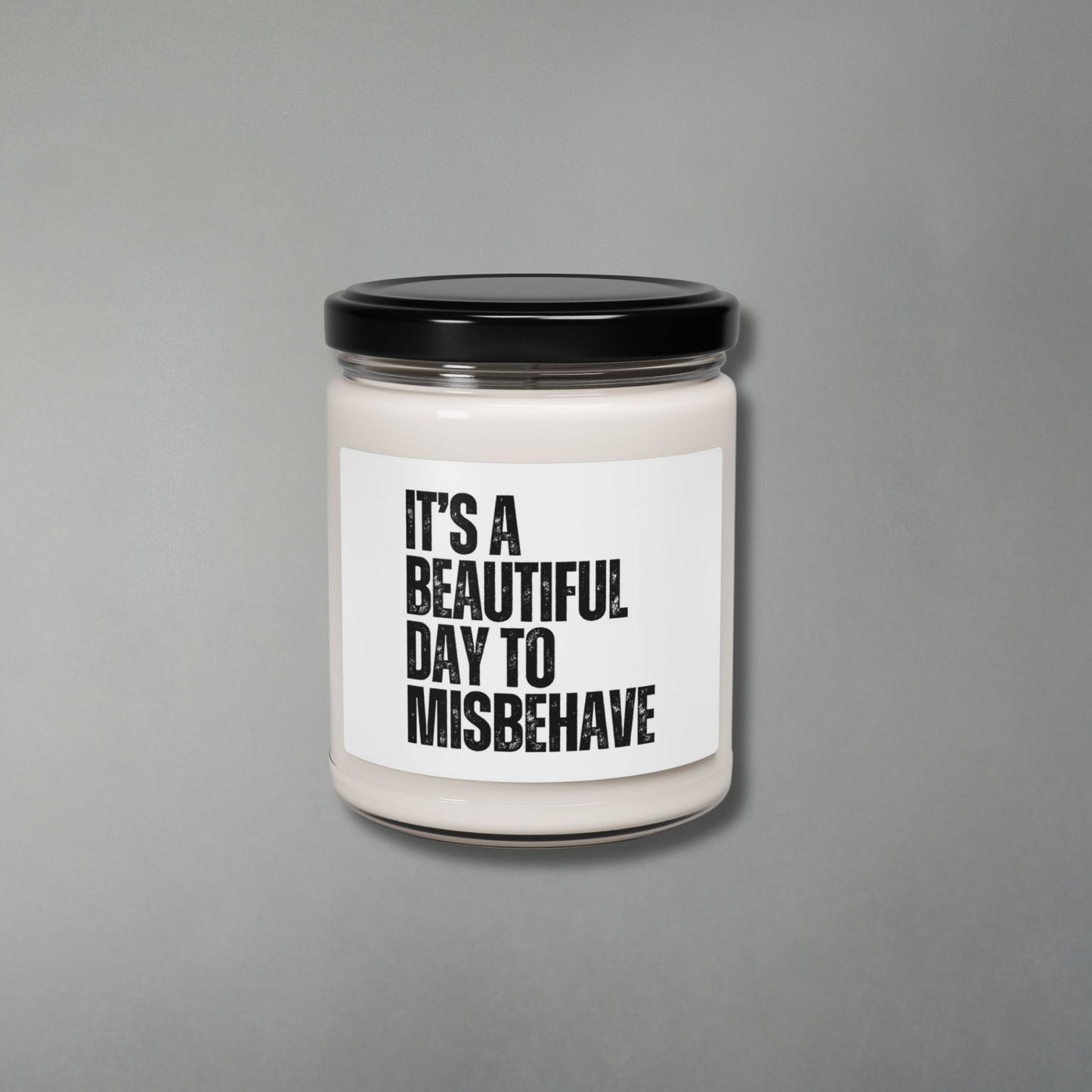 It's a Beautiful Day to Misbehave Candle