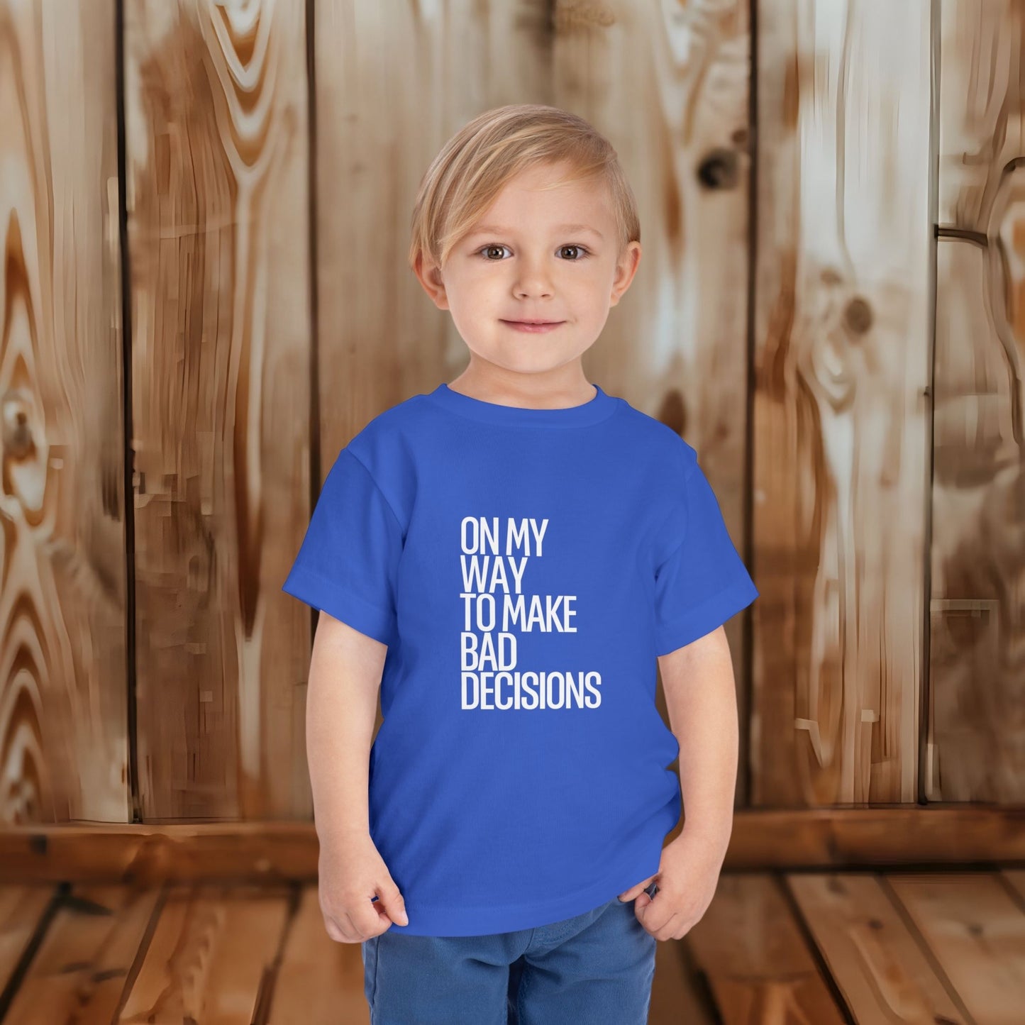On My Way to Make Bad Decisions Toddler T-shirt