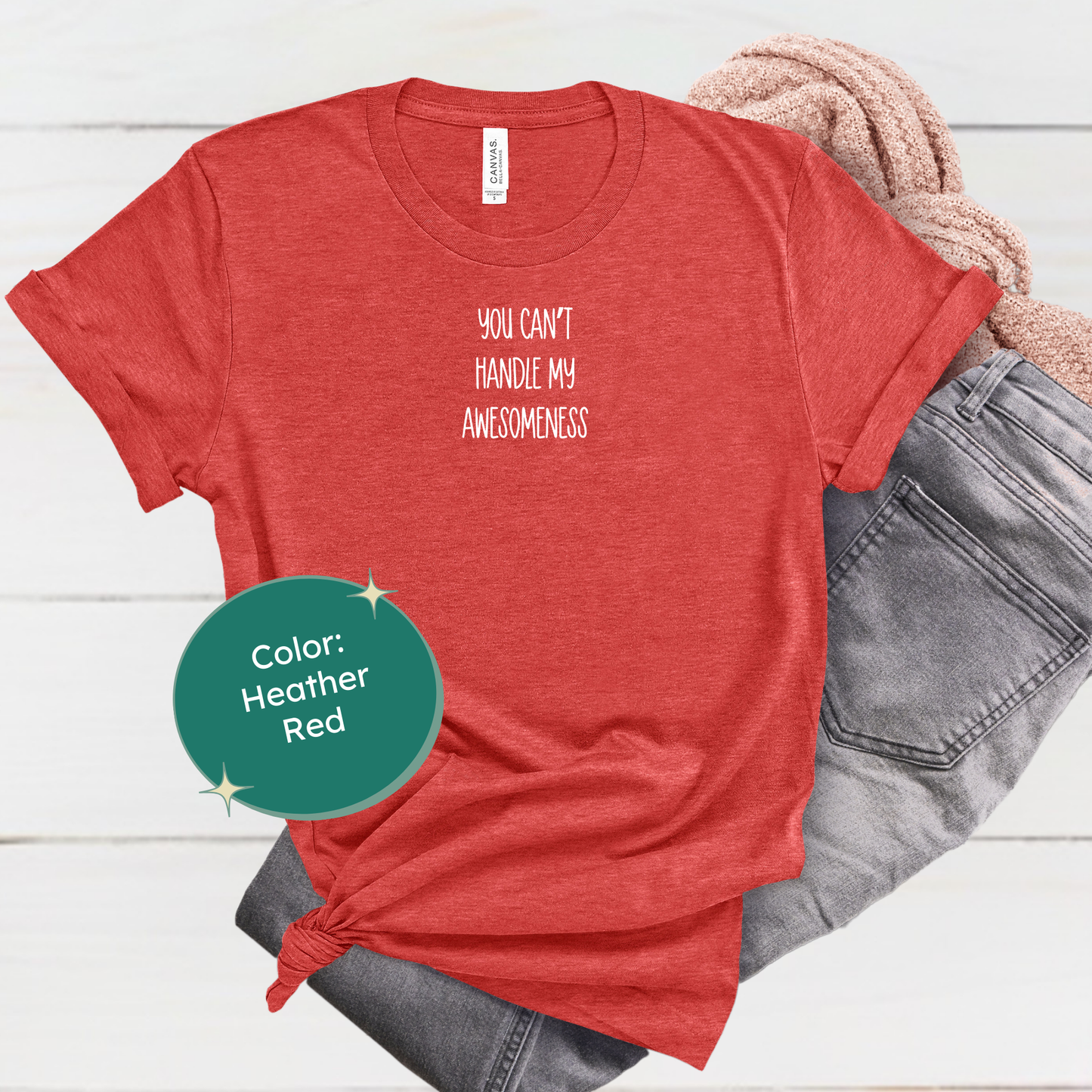 You Can't Handle My Awesomeness T-Shirt