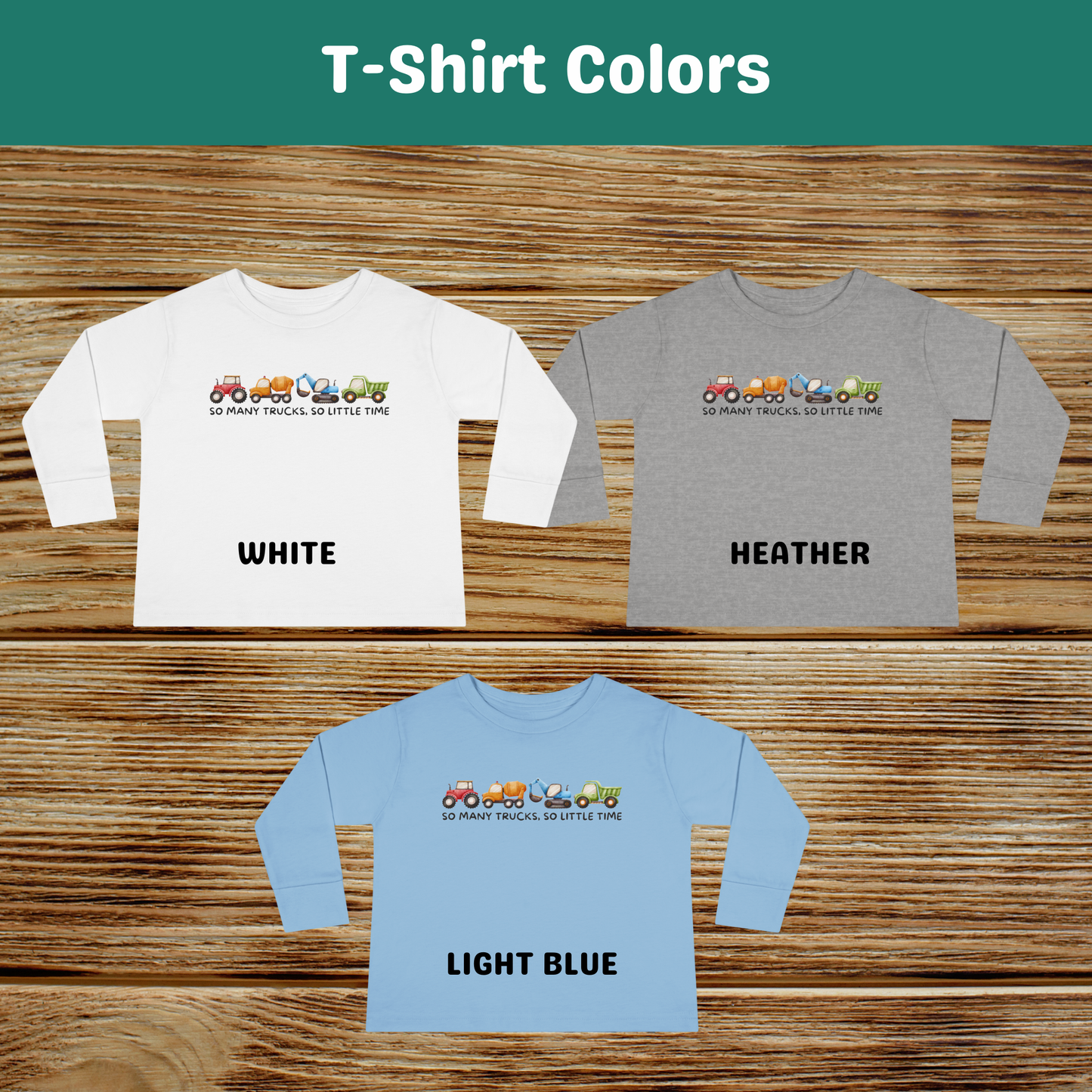 So Many Trucks So Little Time Toddler Long Sleeve Tee