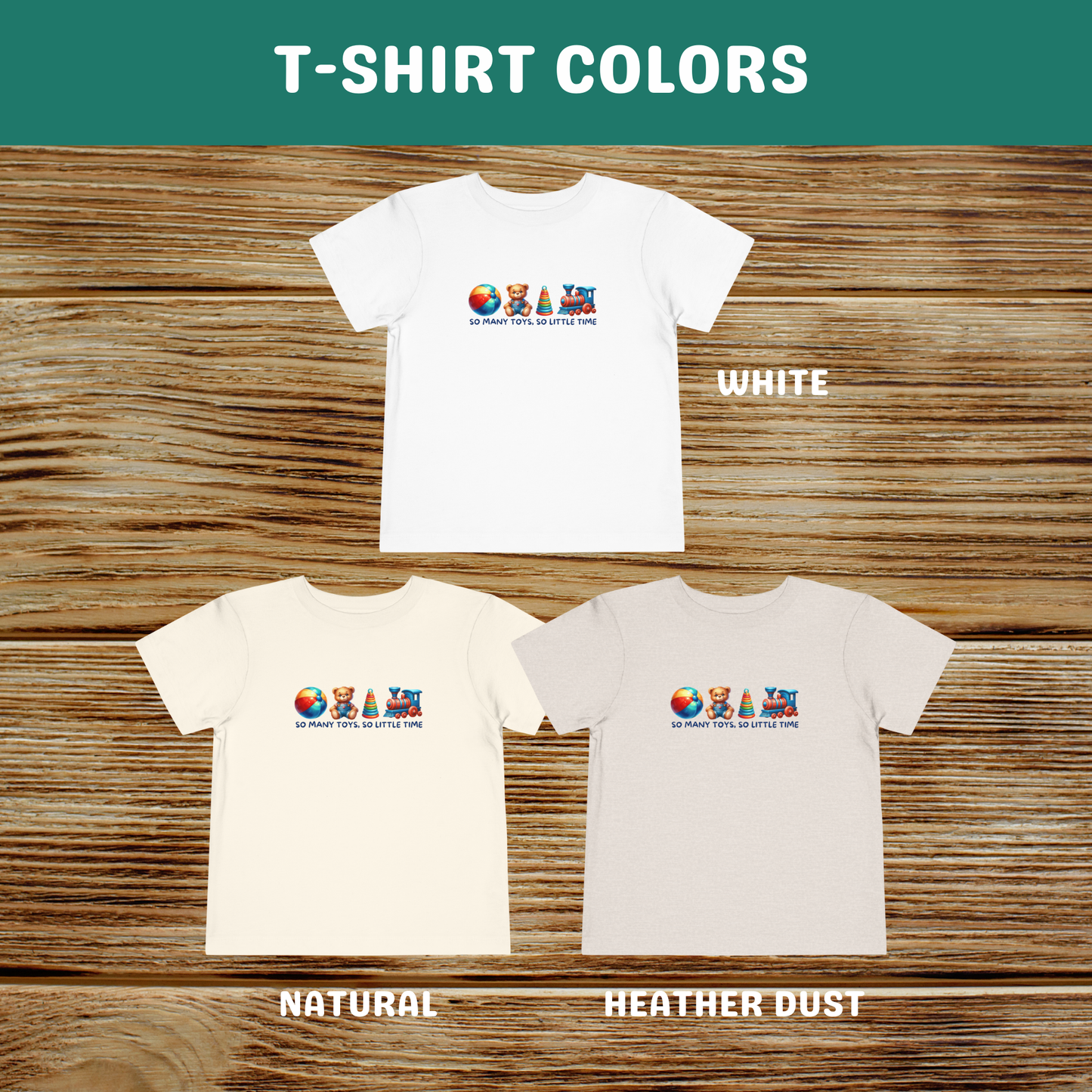 So Many Toys, So Little Time Toddler T-shirt