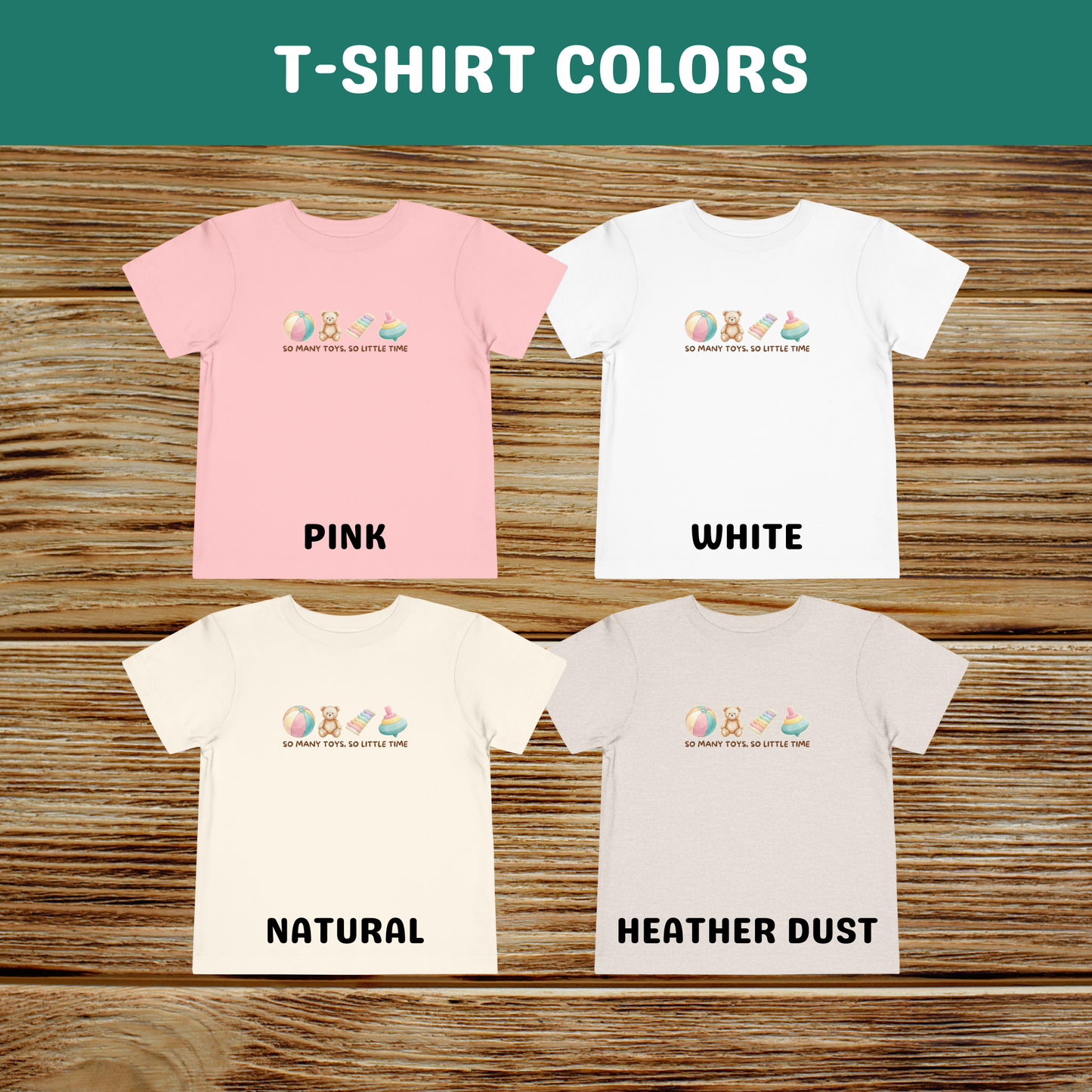 So Many Toys, So Little Time Toddler T-shirt - Pastels