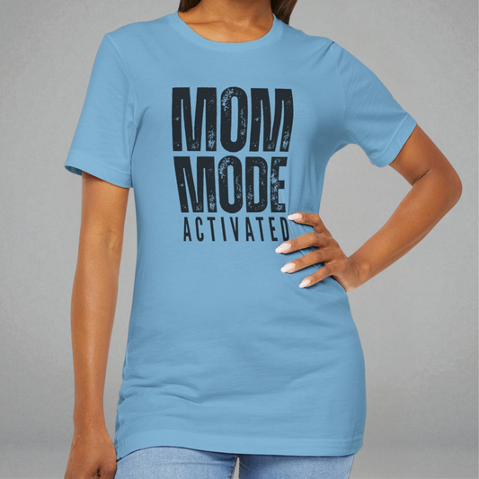 Mom Mode Activated T-Shirt