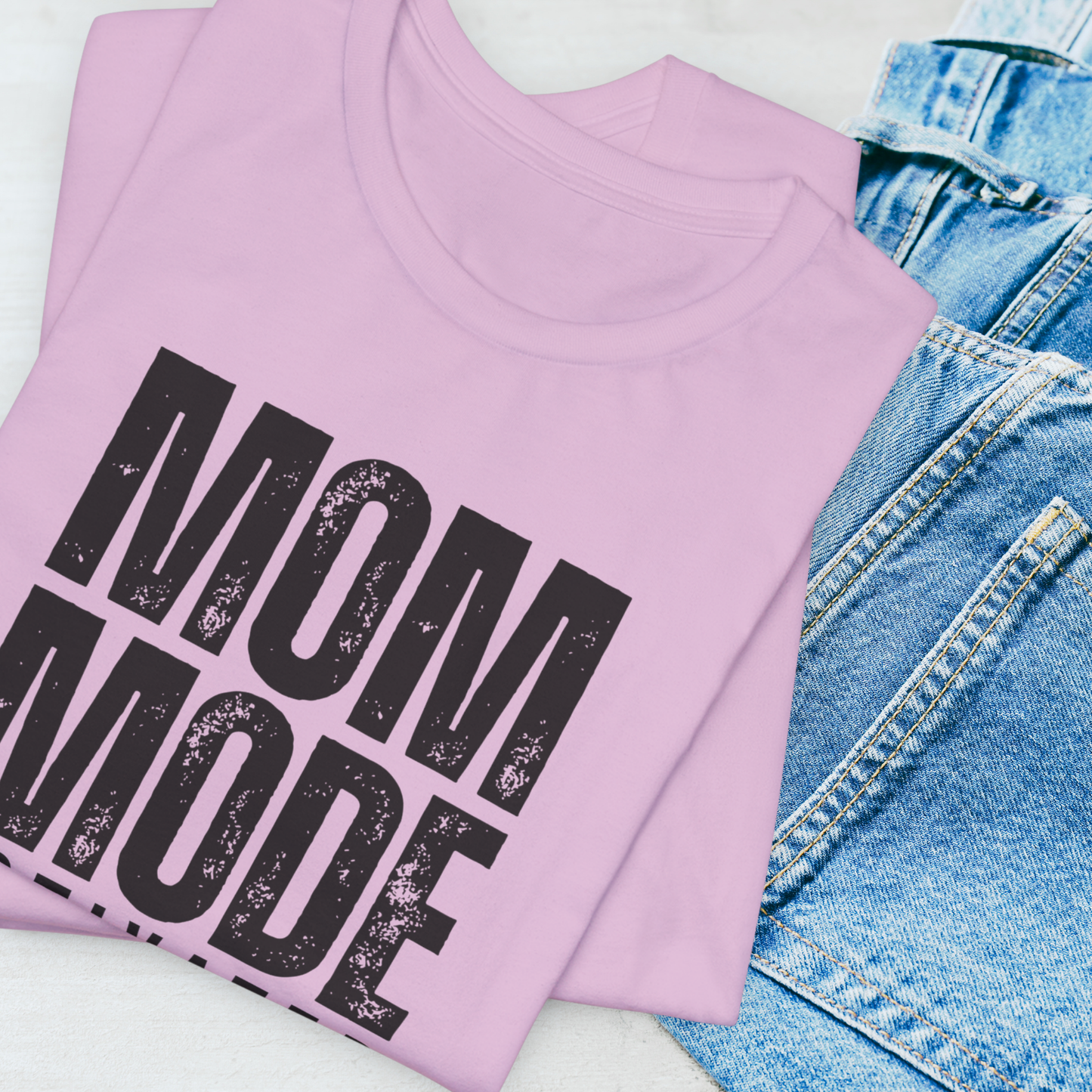 Mom Mode Activated T-Shirt