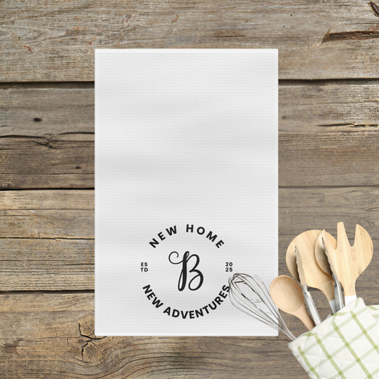 Custom Tea Towel - New Home, New Adventures