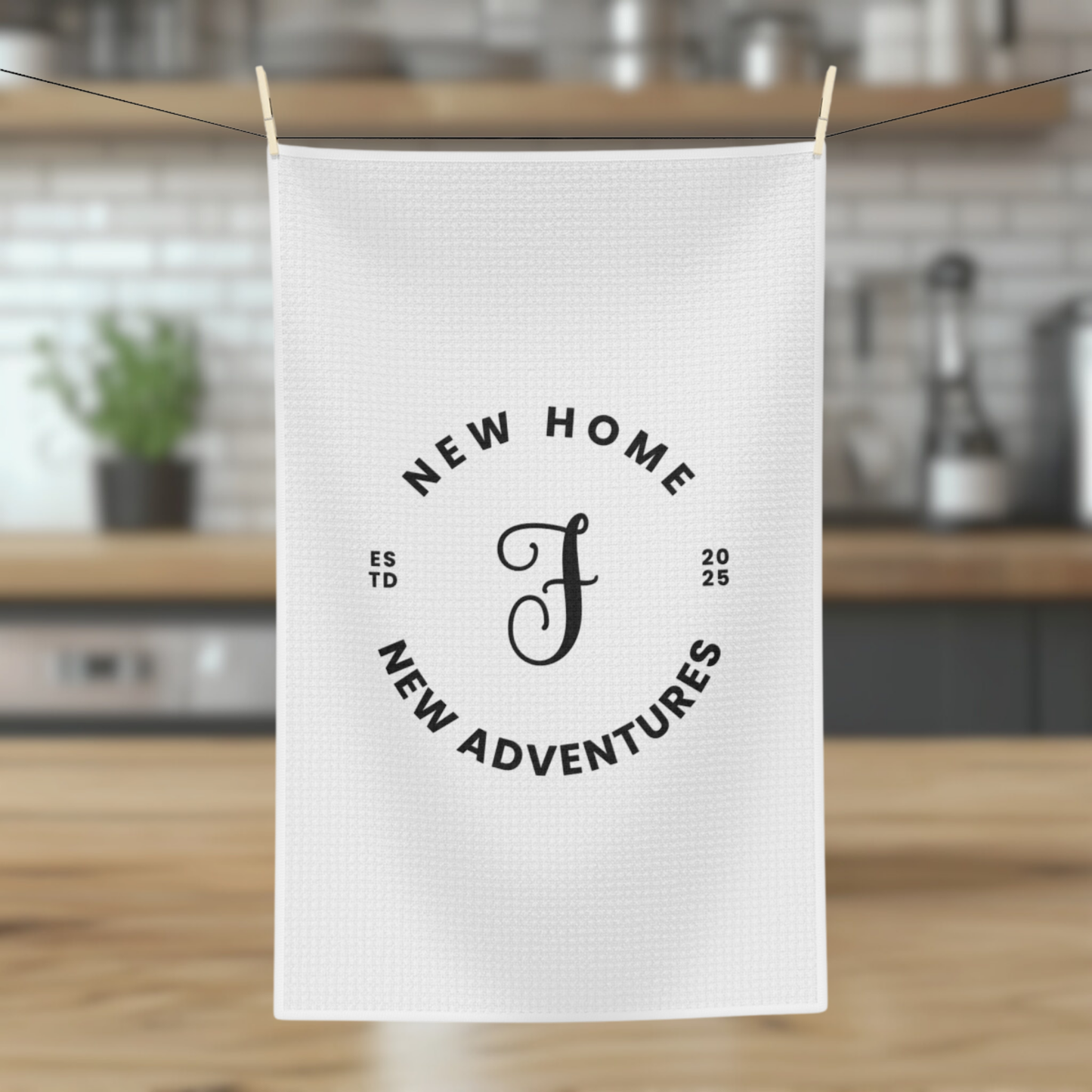 Custom Tea Towel - New Home, New Adventures
