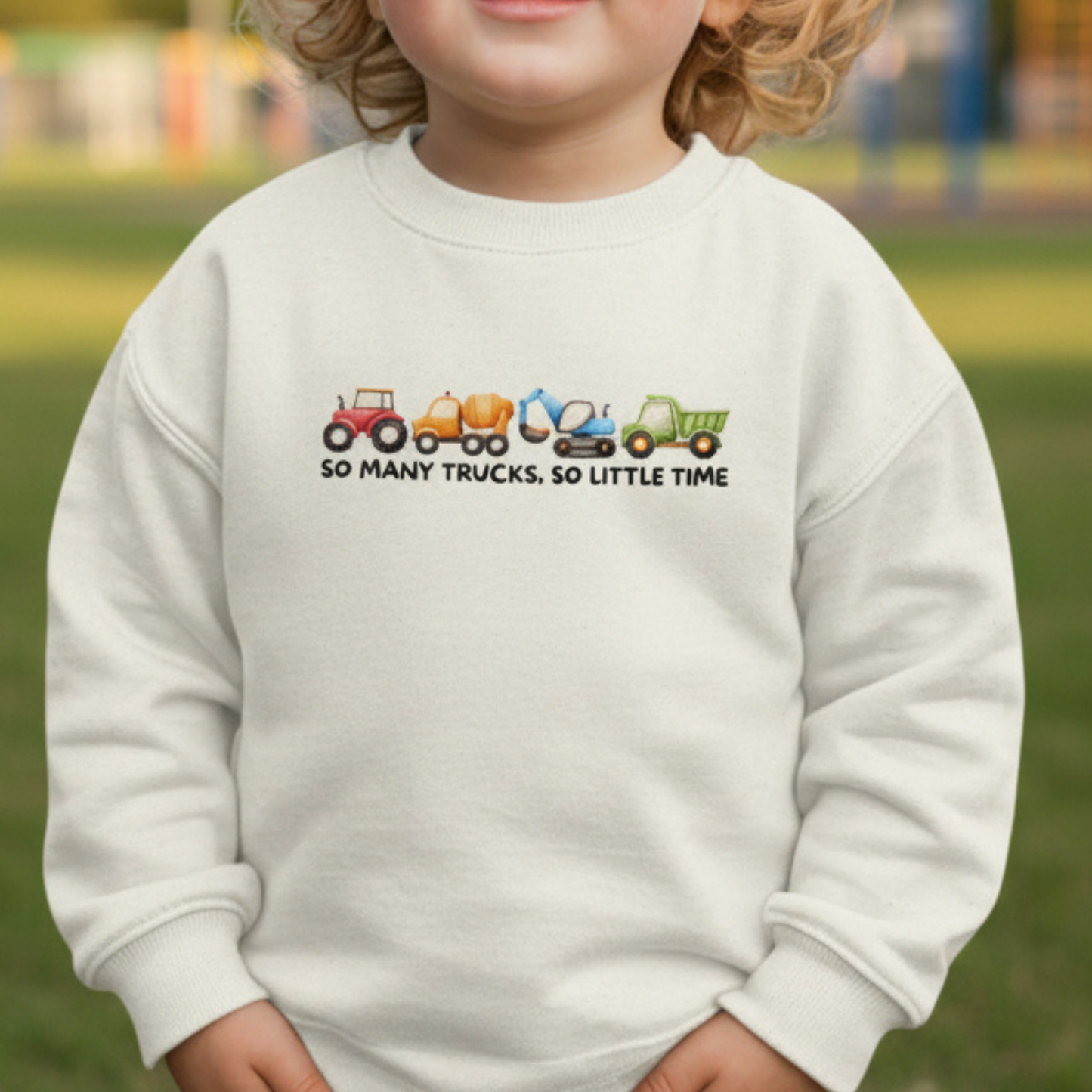So Many Trucks, So Little Time Toddler Sweatshirt
